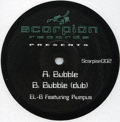 EL-B Featuring Rumpus - Bubble 12" Scorpion Records Scorpion002