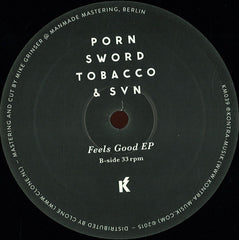 Porn Sword Tobacco & SVN - Feels Good EP 12" Kontra-Musik ‎– KM 039