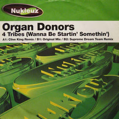 Organ Donors - 4 Tribes (Wanna Be Startin' Somethin') 12" Nukleuz 0439PANUK