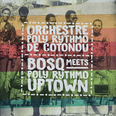 Orchestre Poly Rythmo de Cotonou ‎– Bosq Meets Poly Rythmo Uptown - Sol Power Sound ‎– SOLPS006