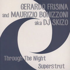 Gerardo Frisina And Maurizio Bonizzoni aka DJ Skizo ‎– Through The Night / Superstrut - Schema ‎– SC711