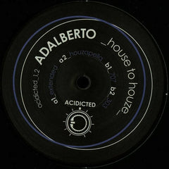 Adalberto - House To Houze 12" ACIDICTED12 Acidicted