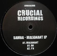 Samba - Malignant EP 12" Crucial Recordings - CRUCIAL009