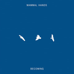 Mammal Hands ‎– Becoming - Gondwana Records ‎– GONDEP028