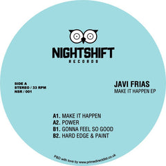 Javi Frias ‎– Make It Happen Ep 12" Night Shift Records ‎– NSR 001