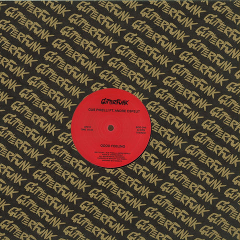 Gus Pirelli, Andre Espeut ‎– Good Feeling / Meet In The Middle 12" Gutterfunk ‎– GF010