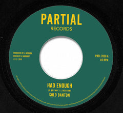 Solo Banton ‎– Had Enough 7" Partial Records ‎– PRTL 7028