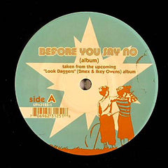 Look Daggers / SonGodSuns ‎– Before You Say No / Lie Love You 7" Up Above Records ‎– UPA 3125-1
