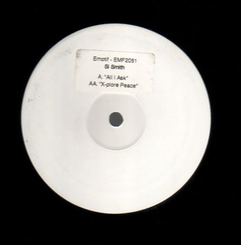 Si Smith - All I Ask / X-plore Peace 12" White Label Emotif Recordings EMF 2051