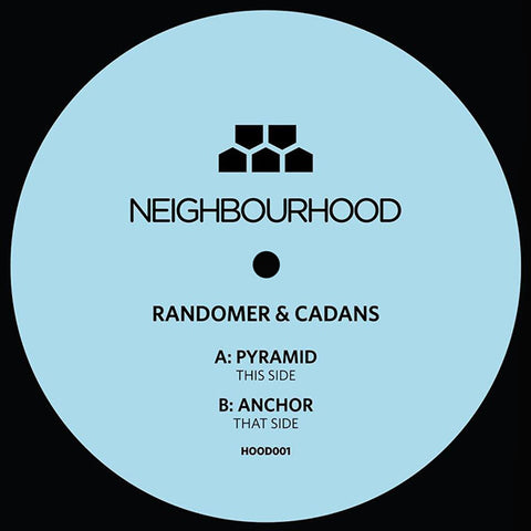 Randomer & Cadans ‎– Pyramid / Anchor 12" Neighbourhood ‎– HOOD001