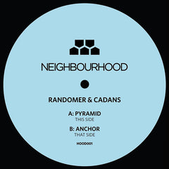 Randomer & Cadans ‎– Pyramid / Anchor 12" Neighbourhood ‎– HOOD001