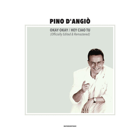 Pino D'Angio ‎– Okay Okay / Hey Ciao Tu - Editor's Kutz ‎– EDITORSKUTZ009
