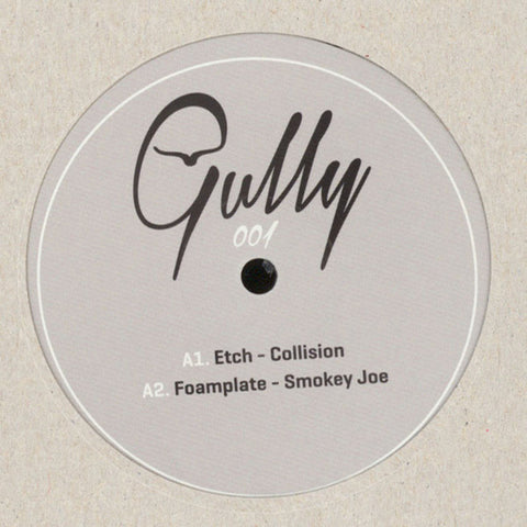 Etch / Foamplate / Corticyte / Teefreqs ‎– Collision / Smokey Joe / Zwpv2 / Trust Issues 12" Gully Records ‎– GULLY001