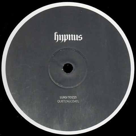 Luigi Tozzi ‎– Quetzalcóatl 12" Hypnus Records ‎– HYPNUS009