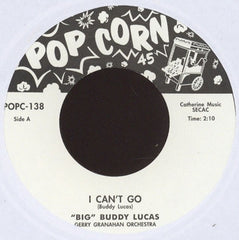 Big Buddy Lucas - I Can't Go / Get Away Fly 7" Popcorn - POPC-138