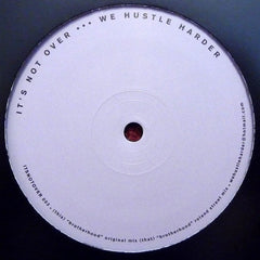 It's Not Over We Hustle Harder ‎– Brotherhood 12" Itsnotover ‎– ITSNOTOVER 003