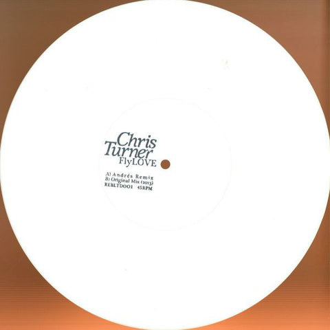 Chris Turner - FlyLOVE 12" Rebirth ‎– REBLTD001