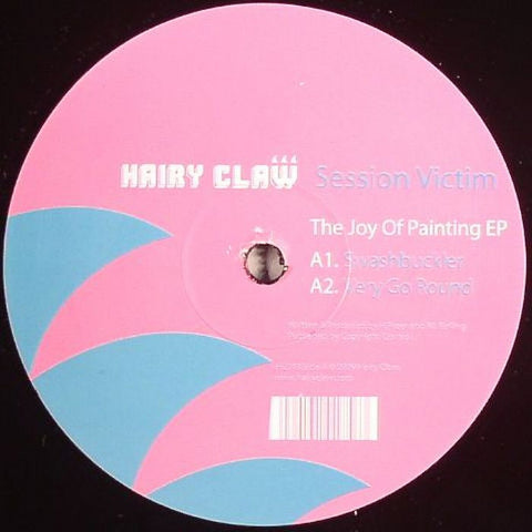 Session Victim ‎– The Joy Of Painting EP 10" Hairy Claw ‎– HC013