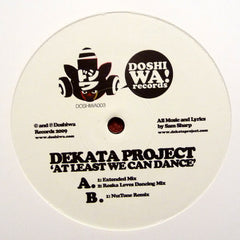 Dekata Project - At Least We Can Dance 12" Doshiwa Records DOSHIWA003