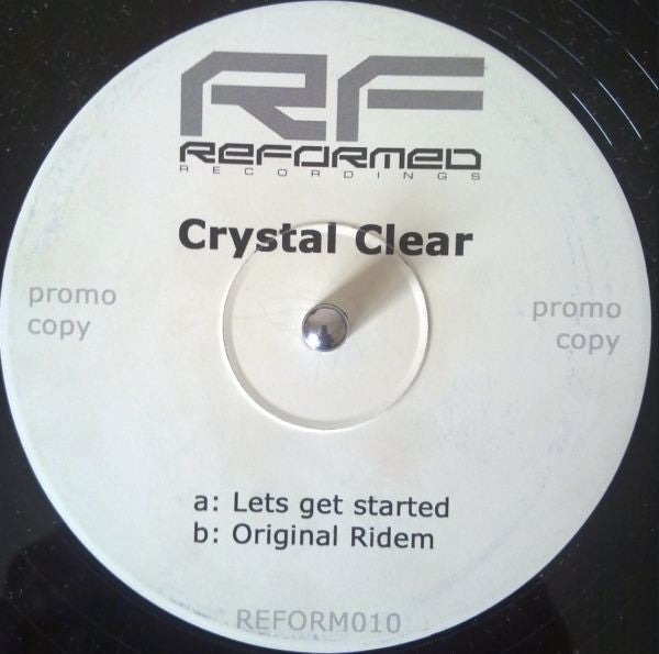 Crystal Clear - Lets Get Started 12" Reformed Recordings REFORM010