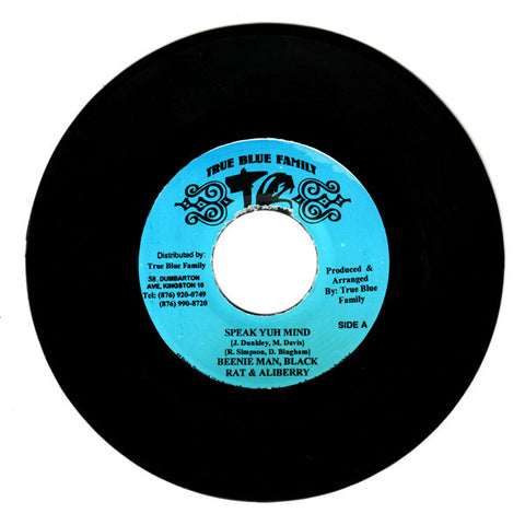 Beenie Man, Black Rat, Aliberry, Fire Lion - Speak Yuh Mind / Zum Zie 7" True Blue Family