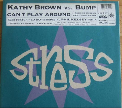 Kathy Brown vs. Bump - Can't Play Around 12" Stress Records 12 STR 19
