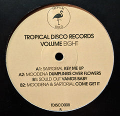 Moodena, Sartorial, Sould Out ‎– Tropical Disco Records Volume Eight - Tropical Disco ‎– TDISCO008