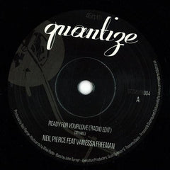 Neil Pierce Feat Vanessa Freeman ‎– Ready For Your Love 7" Quantize Recordings ‎– QTZSEVEN004