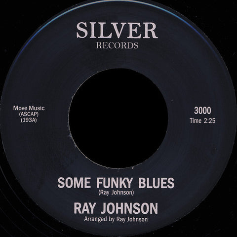 Ray Johnson ‎– Some Funky Blues 7" Silver Records - 3000