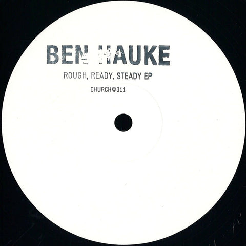 Ben Hauke ‎– Rough, Ready, Steady EP - Church ‎– CHURCHW011