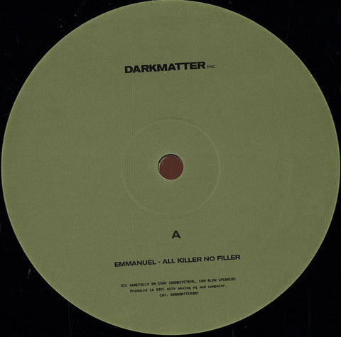 Emmanuel - All Killer No Filler 12" Darkmatter Inc ‎– DRKMNT001