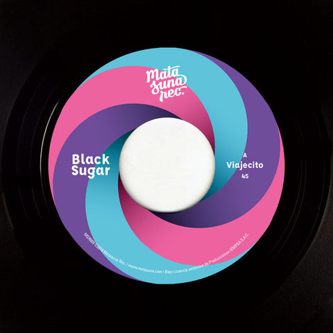 Black Sugar ‎– Viajecito / Too Late - Matasuna Rec. ‎– MSR009