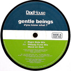 Gentle Beings - D'You Know What? 12" Dadhouse dadh 008