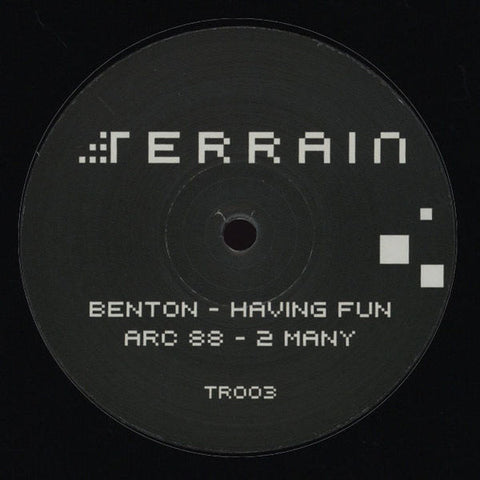 Benton / Arc 88 ‎– Having Fun / 2 Many - Terrain Records ‎– TR003