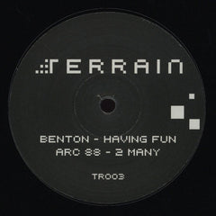 Benton / Arc 88 ‎– Having Fun / 2 Many - Terrain Records ‎– TR003