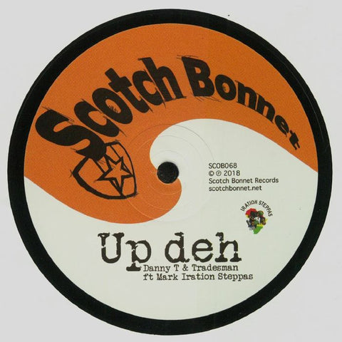 Danny T & Tradesman, Mark Iration ‎– Up Deh - Scotch Bonnet ‎– SCOB068