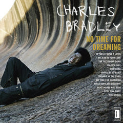 Charles Bradley Featuring The Sounds Of Menahan Street Band ‎– No Time For Dreaming - Dunham ‎– DUN-1001