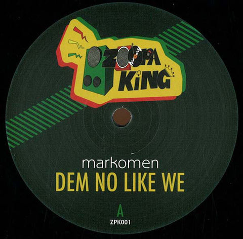 Markomen ‎– Dem No Like We 12" Zoopa King ‎– ZPK001