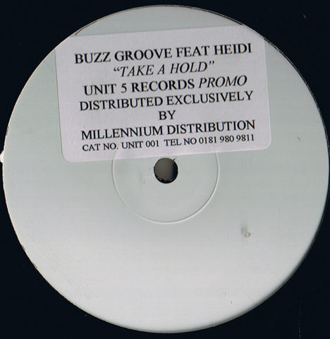 Buzz Groove Feat Heidi ‎– Take A Hold - Unit Five Records ‎– UNIT 001