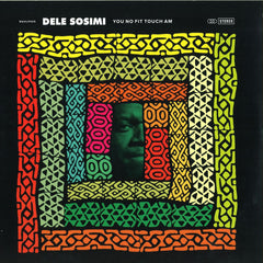 Dele Sosimi ‎– You No Fit Touch Am - Wah Wah 45s ‎– WAHLP005
