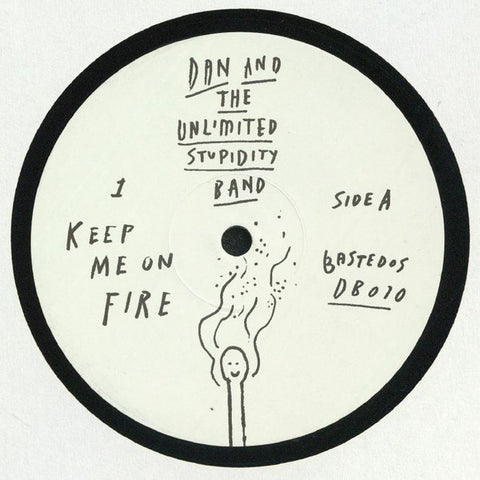 Dan And The Unlimited Stupidity Band ‎– Keep Me On Fire - Bastedos ‎– DB010