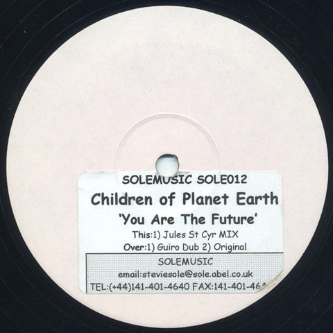Children Of Planet Earth - You Are The Future 12" White Label Sole Music SOLE012