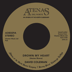 David Coleman - Drown My Heart / My Foolish Heart - Atenas Del Norte ‎– AOE029