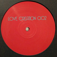 Love Creation ‎– Love Creation 002 12" Love Creation ‎– LOVECREATION002