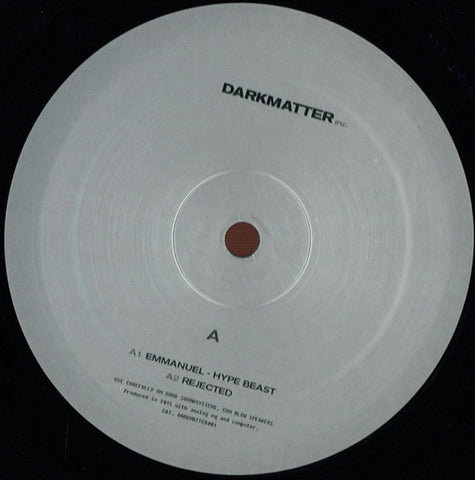 Emmanuel - Hype Beast 12" Darkmatter Inc - DRKMNT002