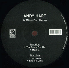 Andy Hart ‎– La Meme Pour Moi EP 12" Heist - HEIST006