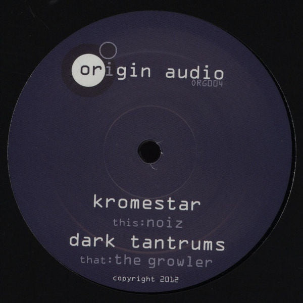 Kromestar, Dark Tantrums - Noiz 12" Origin Audio ORG004