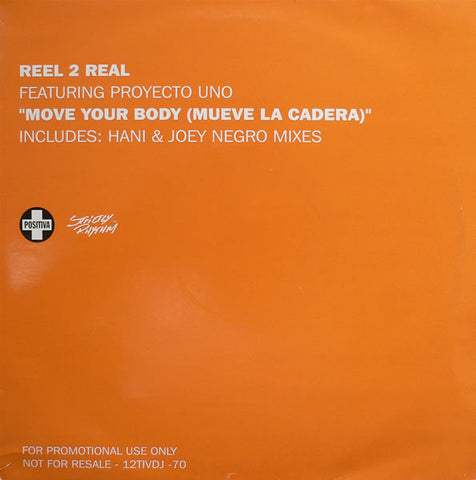 Reel 2 Real Featuring Proyecto Uno ‎– Move Your Body (Mueve La Cadera) - Positiva ‎– 12TIVDJ 70