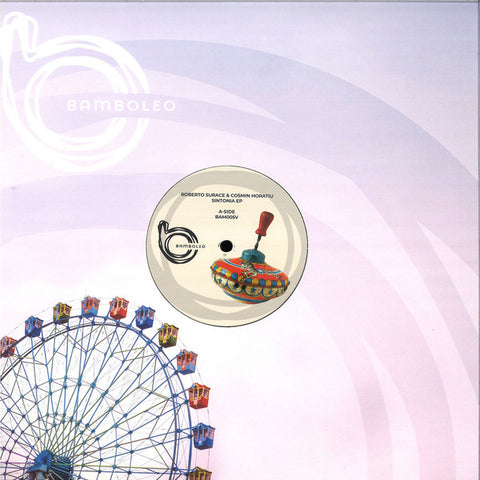 Roberto Surace & Cosmin Horatiu ‎– Sintonia EP - Bamboleo Records ‎– BAM005V