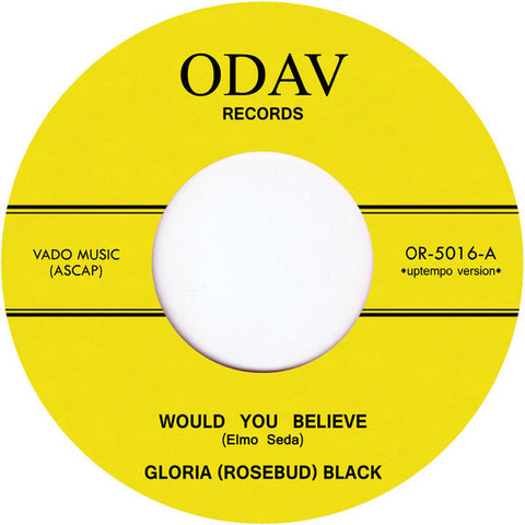 Gloria (Rosebud) Black ‎– Would You Believe 7" ODAV Records, Tramp Records ‎– OR-5016
